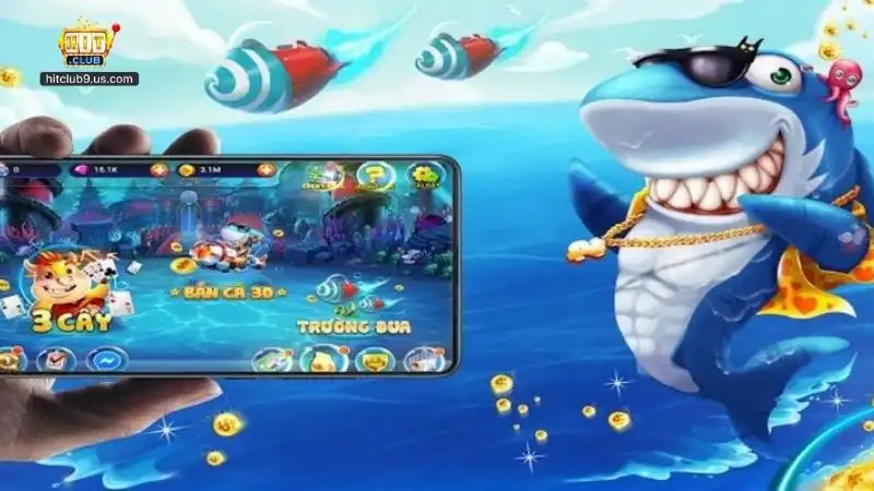 Bắn Cá Đổi Thưởng Hitclub Uy Tín - An Toàn - Hấp Dẫn