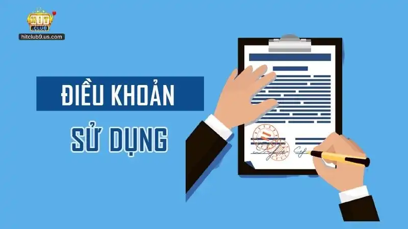 Điều Khoản Điều Kiện Tại Hitclub - Quyền Lợi Và Nghĩa Vụ